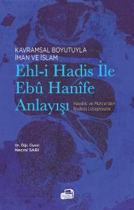 EHL-İ HADİS İLE EBÛ HANÎFE ANLAYIŞI