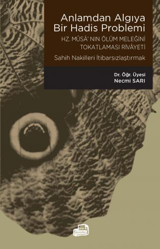 ANLAMDAN ALGIYA BİR HADİS PROBLEMİ Dr. Öğr. Üyesi Necmi Sarı